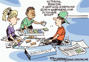 Wanting Gold, Not Monopoly Money cartoon