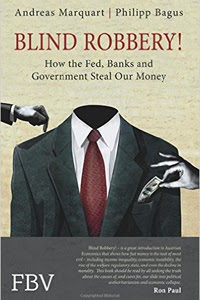 Blind Robbery! How the Fed, Banks and Government Steal Our Money