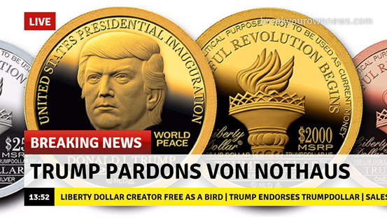 Great news for fans of monetary freedom – Liberty Dollar minter Bernard von NotHaus gets a presidential pardon …